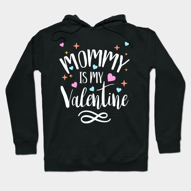 Mommy is my valentine cute valentines day gift for kids Hoodie by BadDesignCo